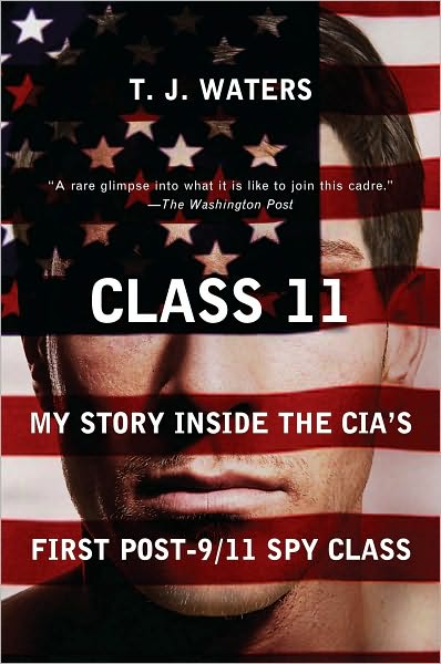 Class 11: My Story Inside the CIA's First Post-9/11 Spy Class