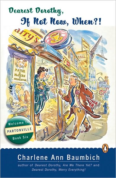 Dearest Dorothy, If Not Now, When?: Welcome to Partonville, Book Six