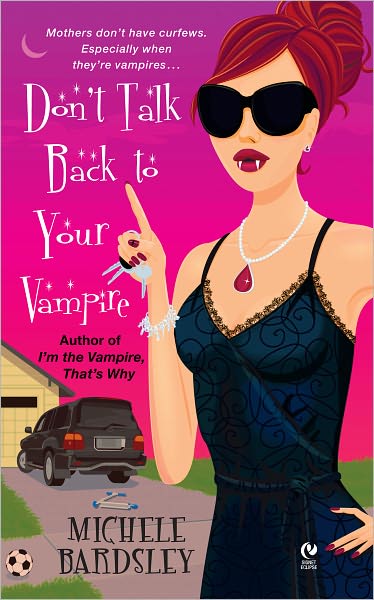 Don't Talk Back to Your Vampire (Broken Heart Vampires Series #2)
