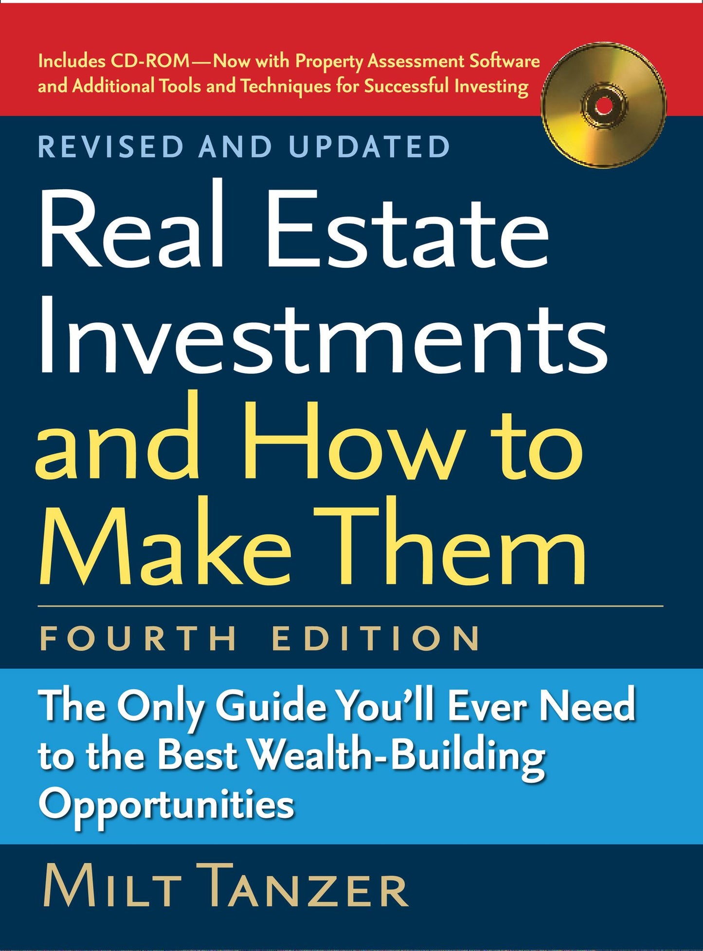 Real Estate Investments and How to Make Them (Fourth Edition): The Only Guide You'll Ever Need to the Best Wealth-Building Opportunities