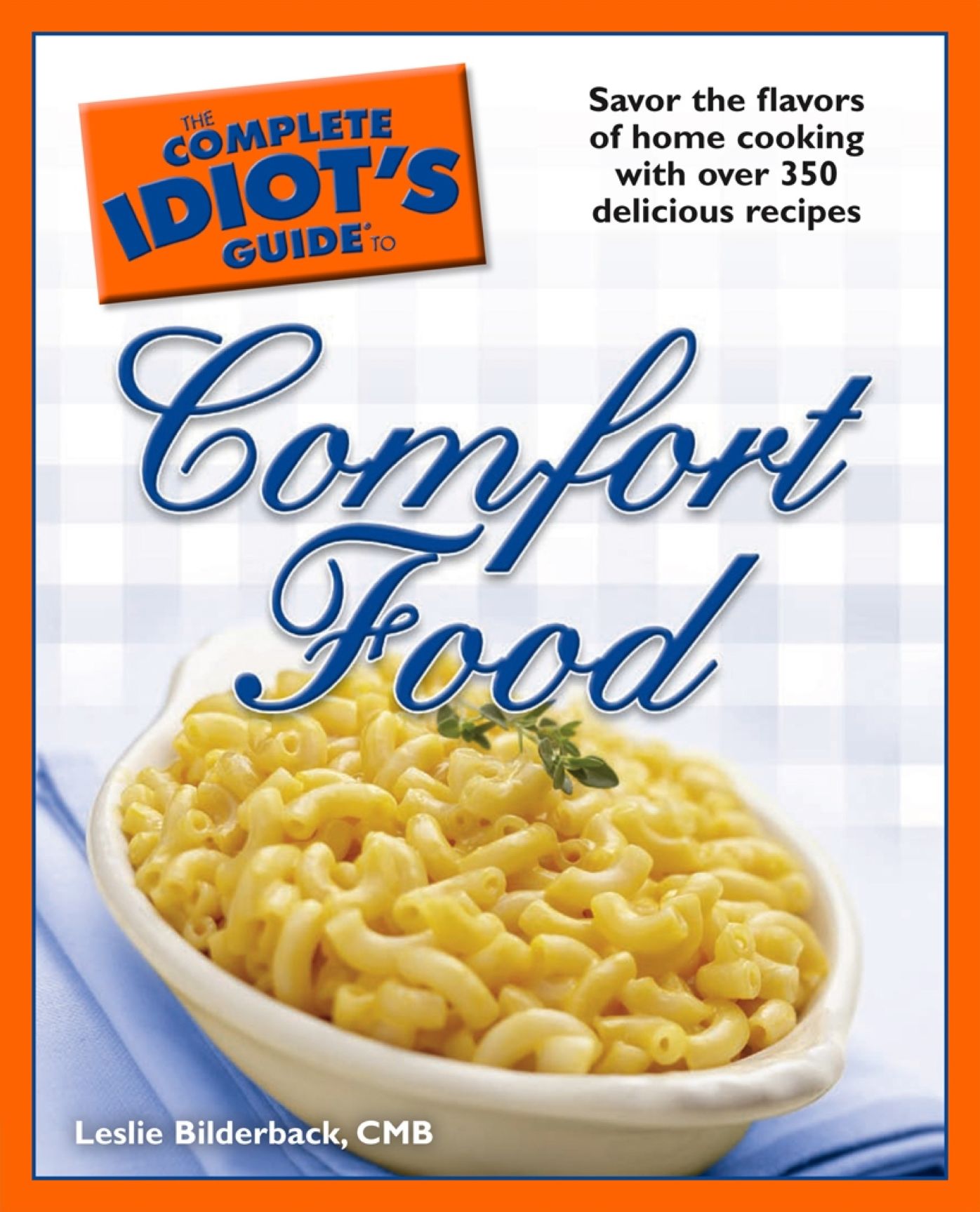 The Complete Idiot's Guide To Comfort Food