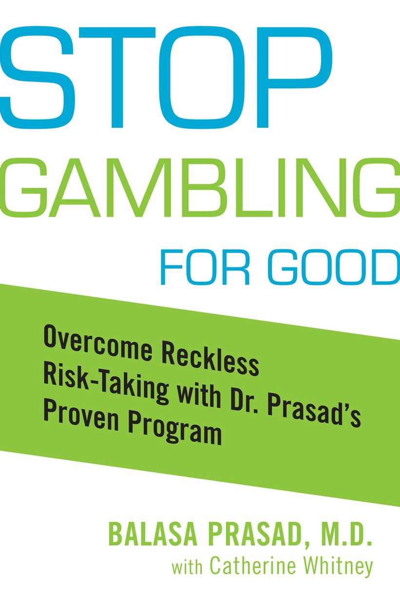 Stop Gambling for Good: Overcome Reckless Risk Taking with Dr. Prasad's Proven Program