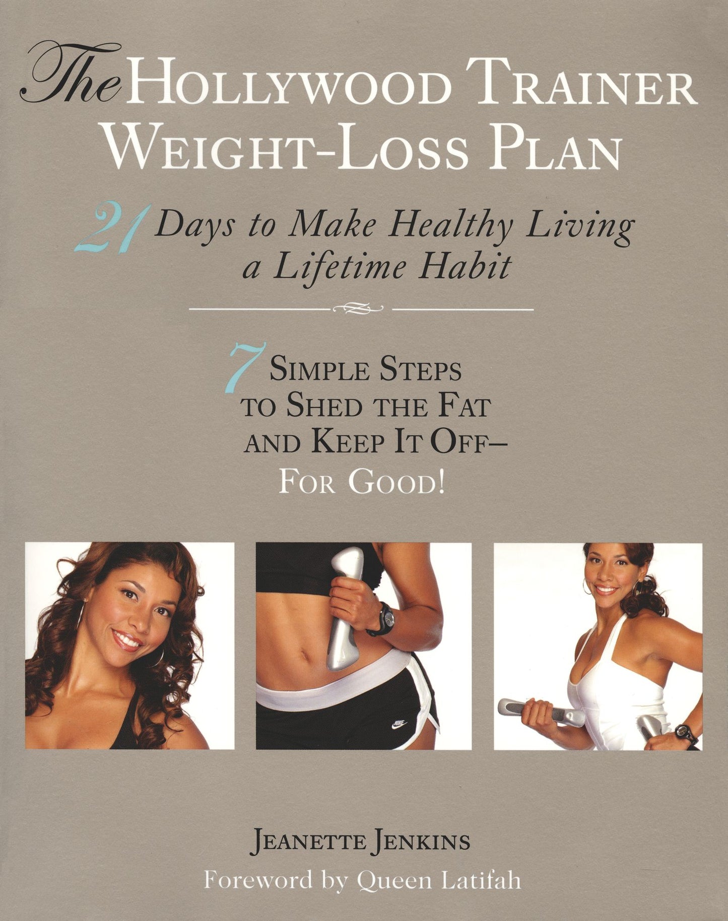 The Hollywood Trainer Weight-Loss Plan: 21 Days to Make Healthy Living a Lifetime Habit