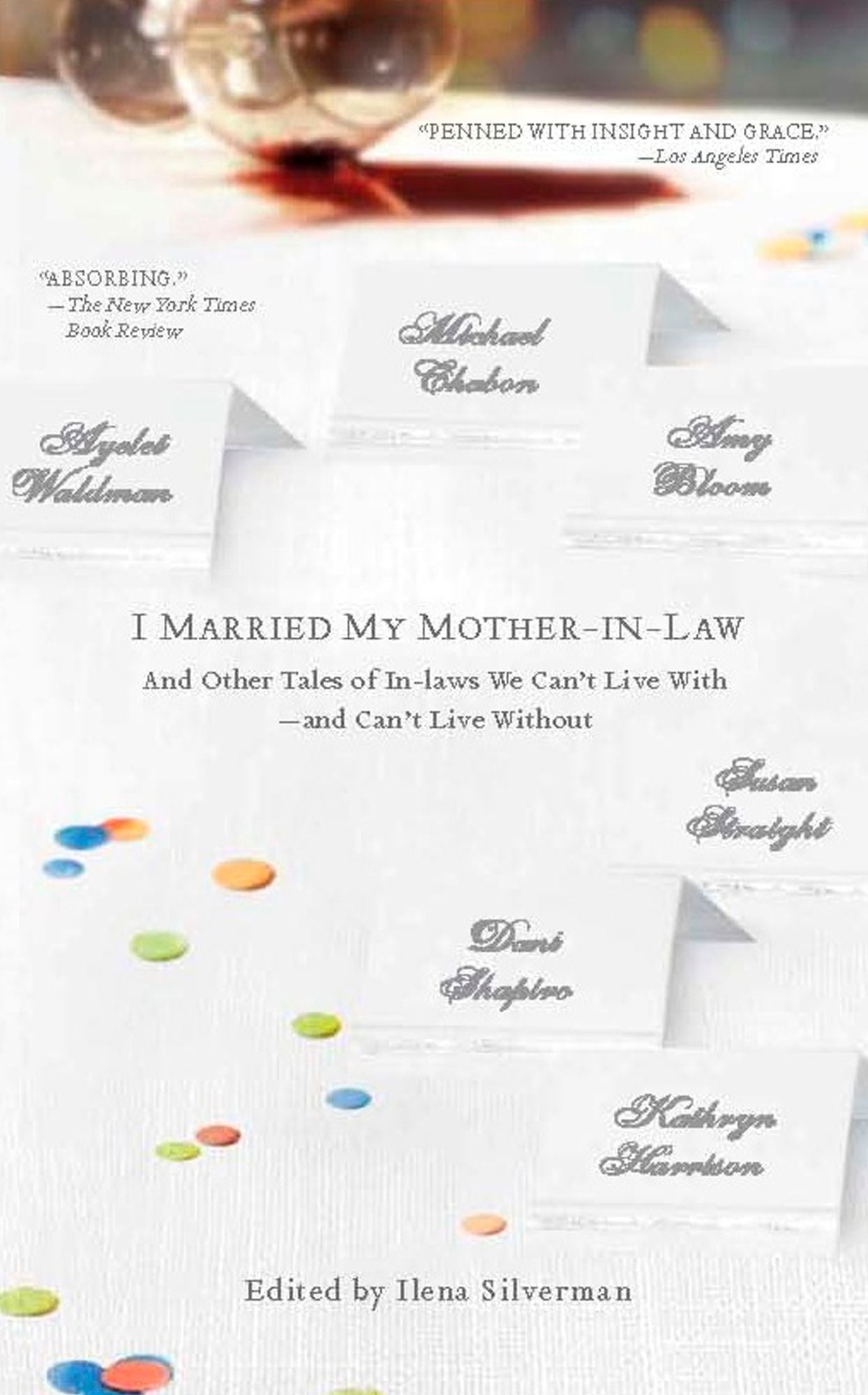 I Married My Mother-In-Law: And Other Tales of In-laws We can't Live With--and Can't Live Without