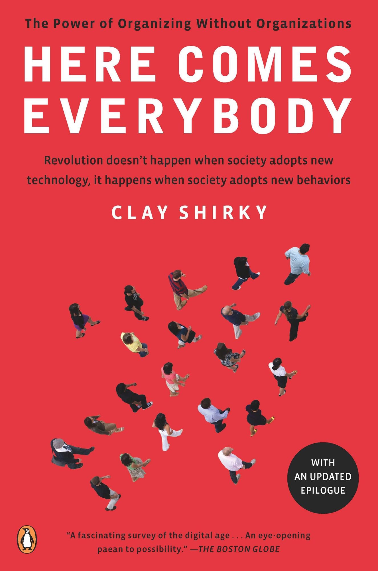 Here Comes Everybody: The Power of Organizing Without Organizations