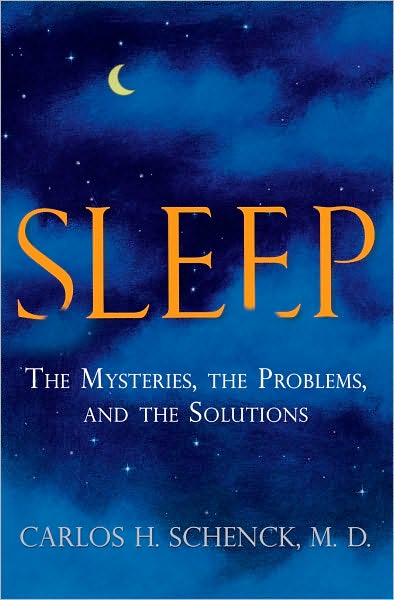 Sleep: A Groundbreaking Guide to the Mysteries, the Problems, and the Solutions