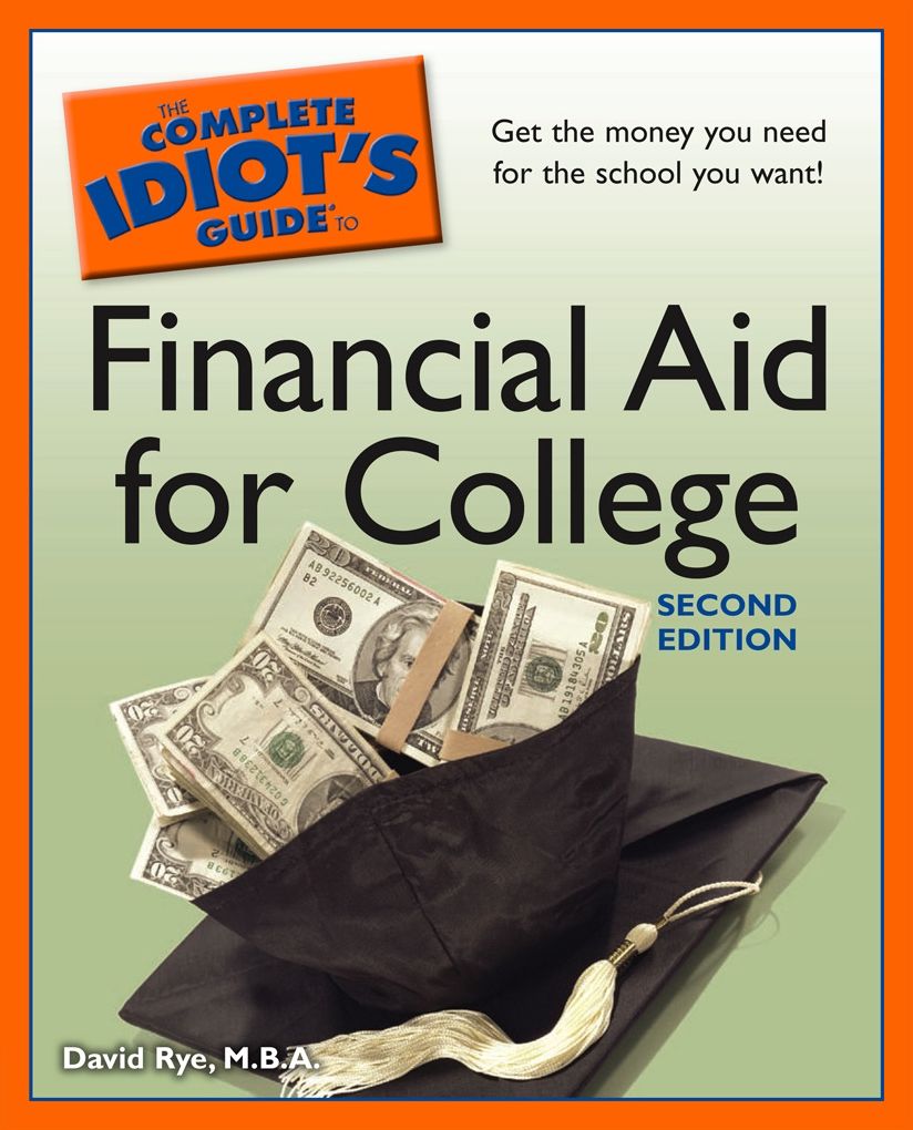 The Complete Idiot's Guide to Financial Aid for College, 2nd Edition