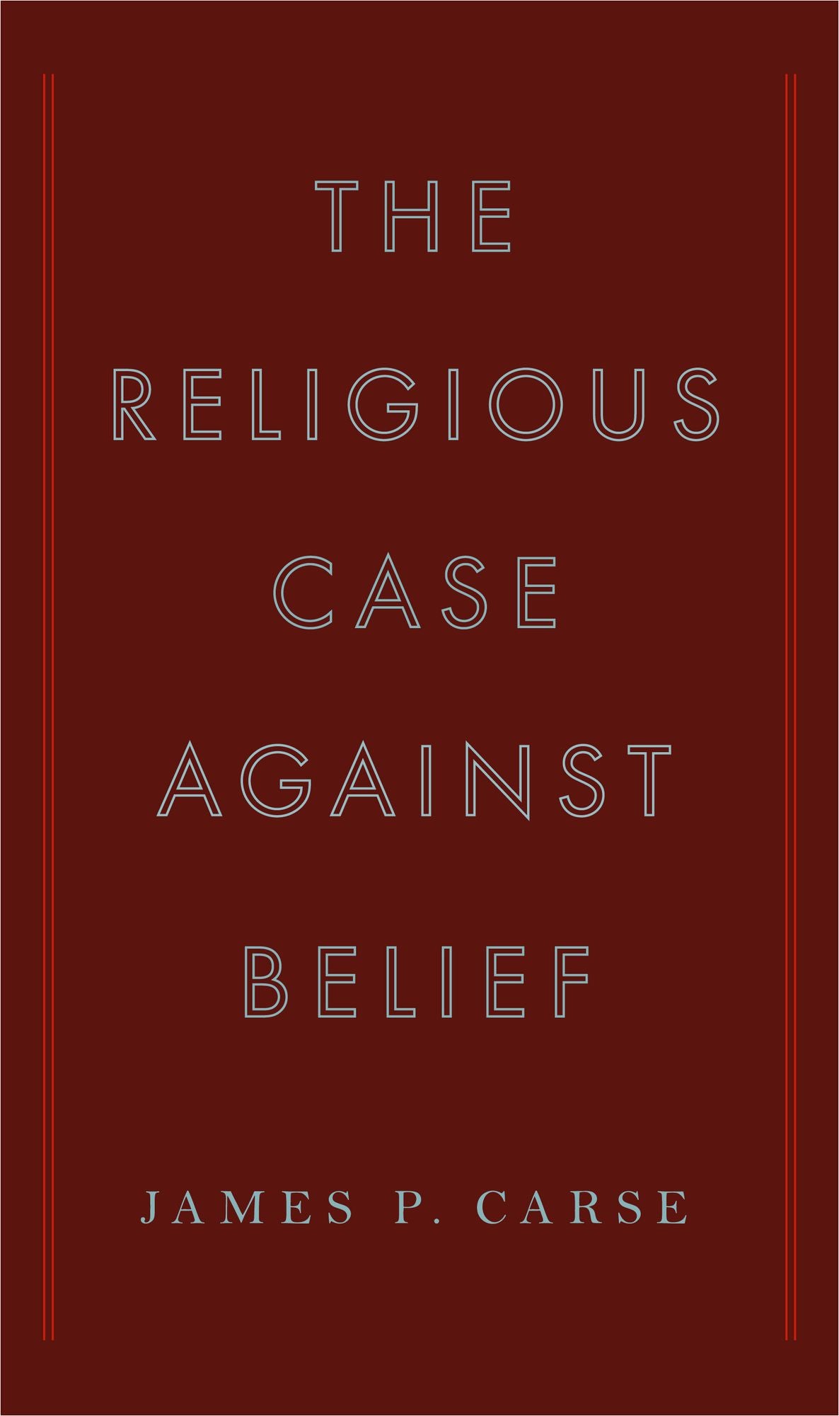 The Religious Case Against Belief