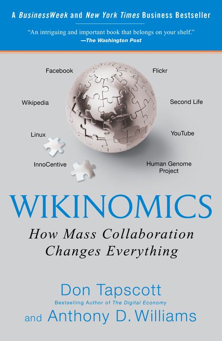 Wikinomics: How Mass Collaboration Changes Everything