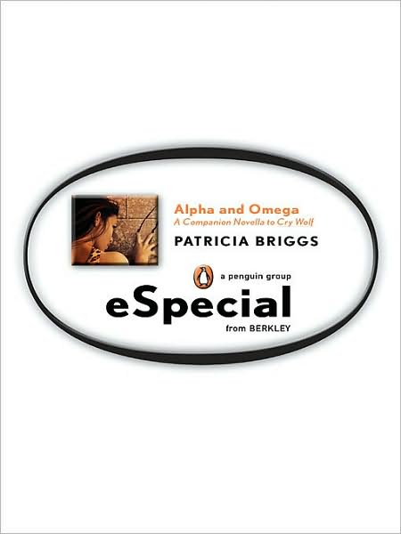Alpha and Omega: A Companion Novella to Cry Wolf