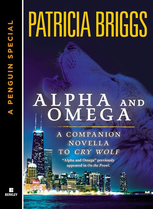 Alpha and Omega: A Companion Novella to Cry Wolf