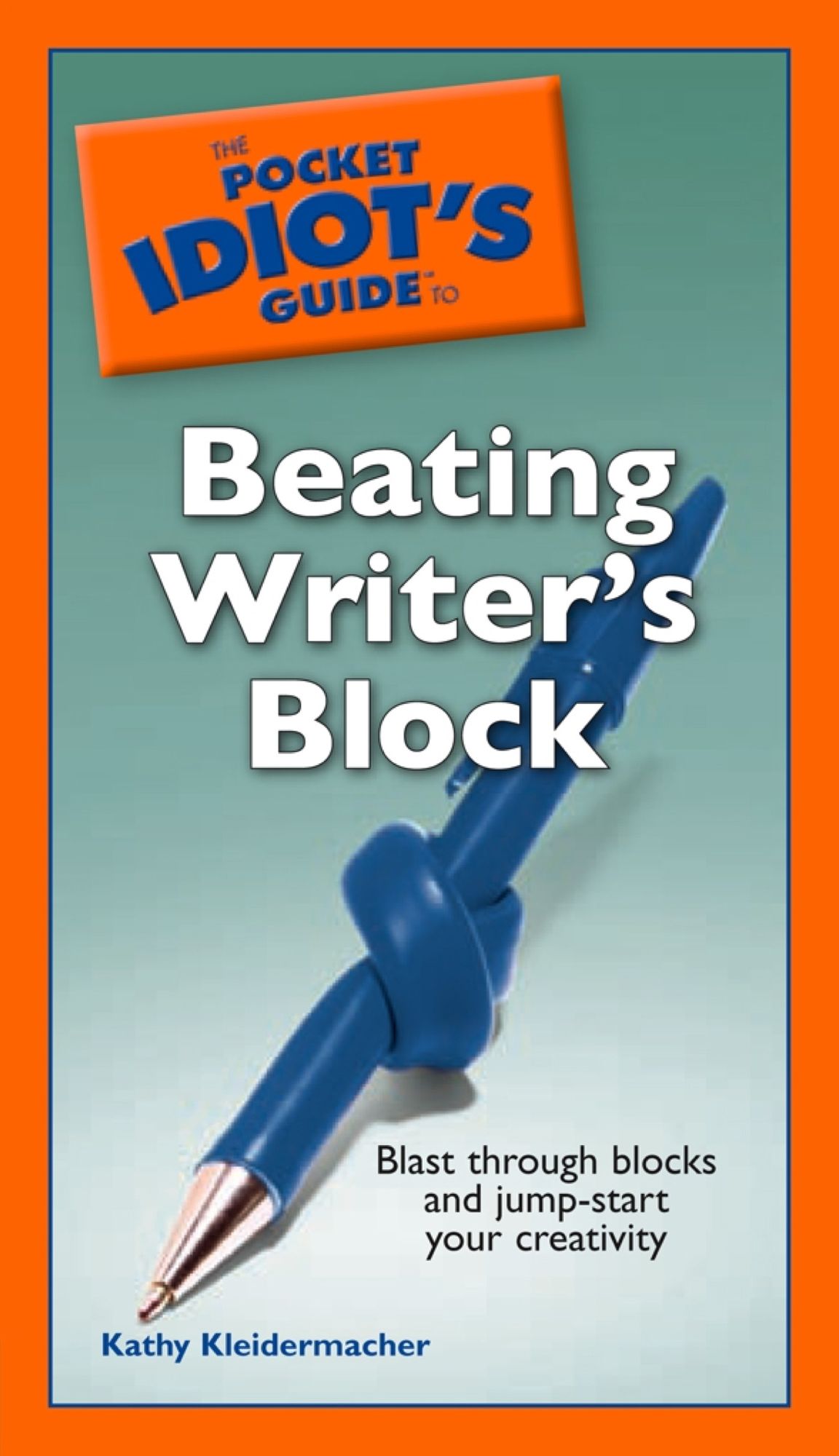 The Pocket Idiot's Guide to Beating Writer's Block