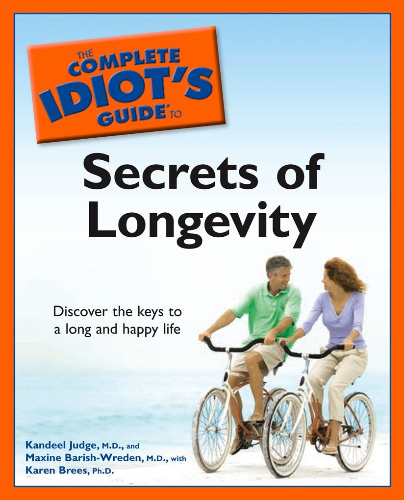 The Complete Idiot's Guide to the Secrets of Longevity