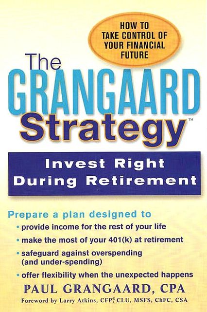 The Grangaard Strategy: Invest Right during Retirement