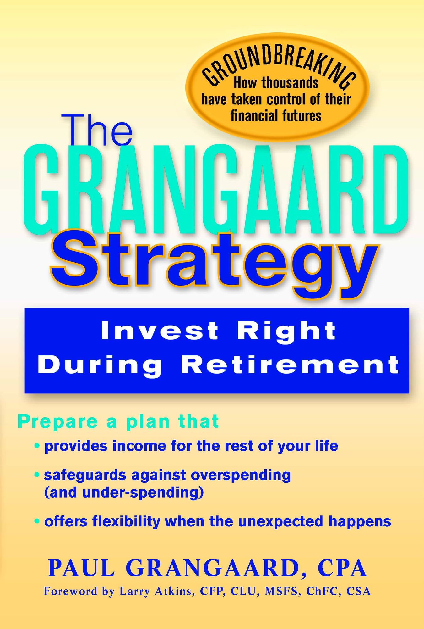 Grangaard Strategy: Invest Right During Retirement