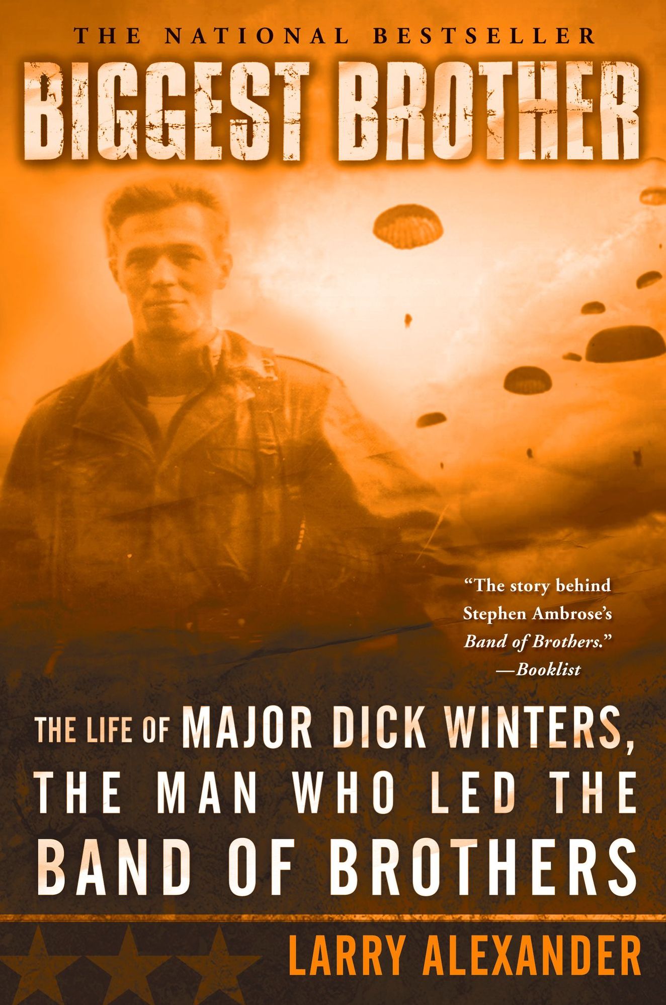 Biggest Brother: The Life of Major Dick Winters, the Man Who Led the Band of Brothers