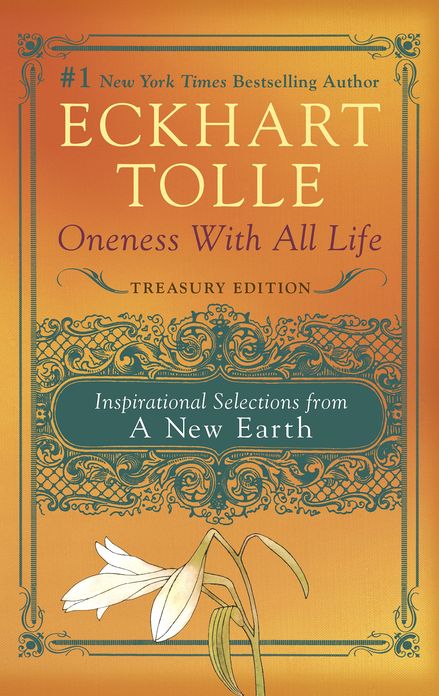 Oneness with All Life: Inspirational Selections from A New Earth