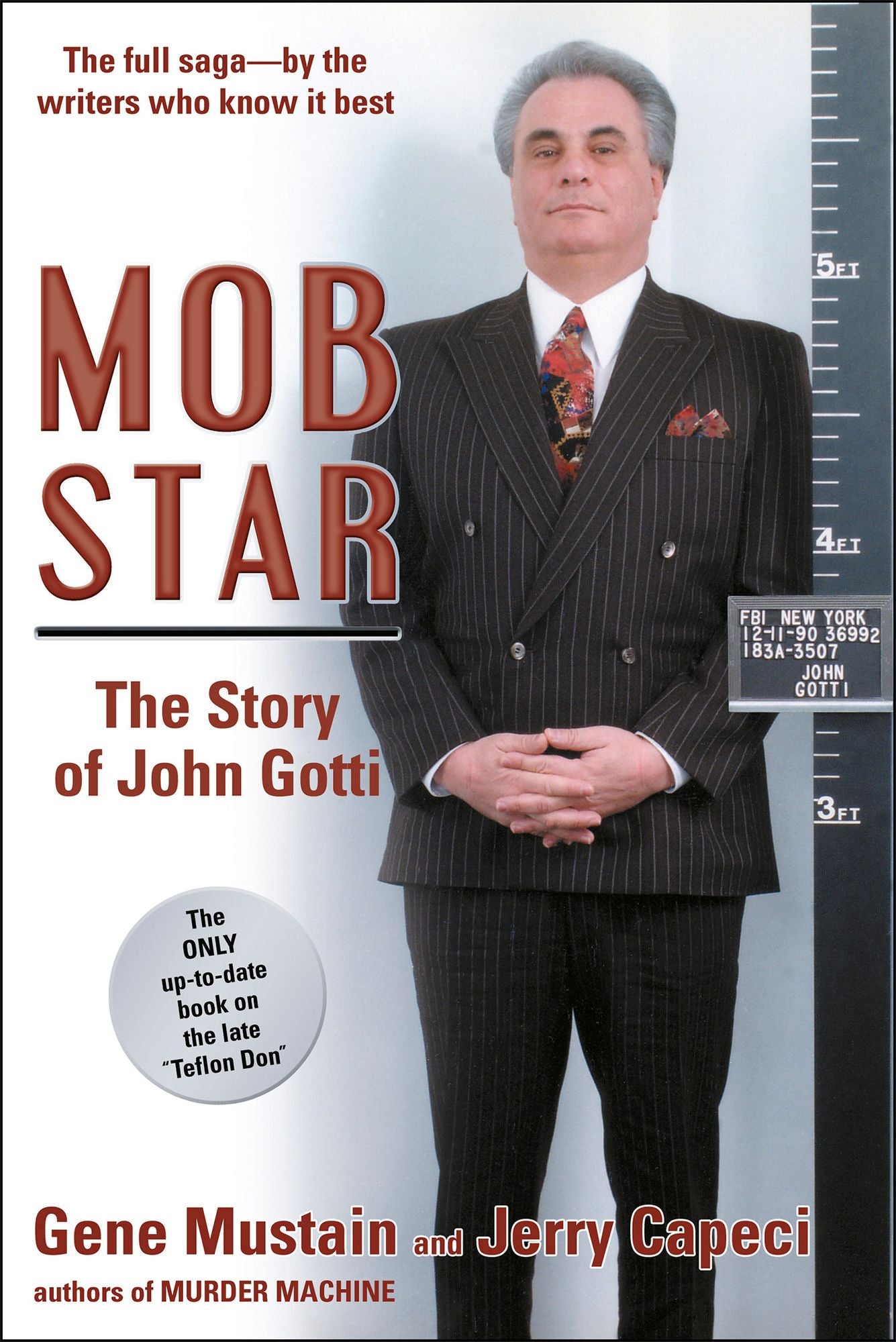 Mob Star: The Story of John Gotti: The Only Up-to-Date Book on the Late "Teflon Don"