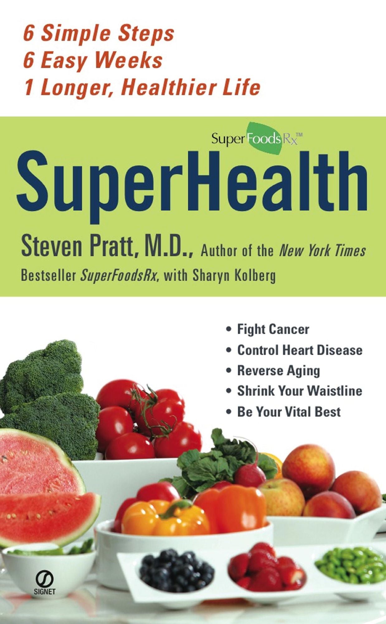 Superhealth: 6 Simple Steps, 6 Easy Weeks, 1 Longer, Healthier Life