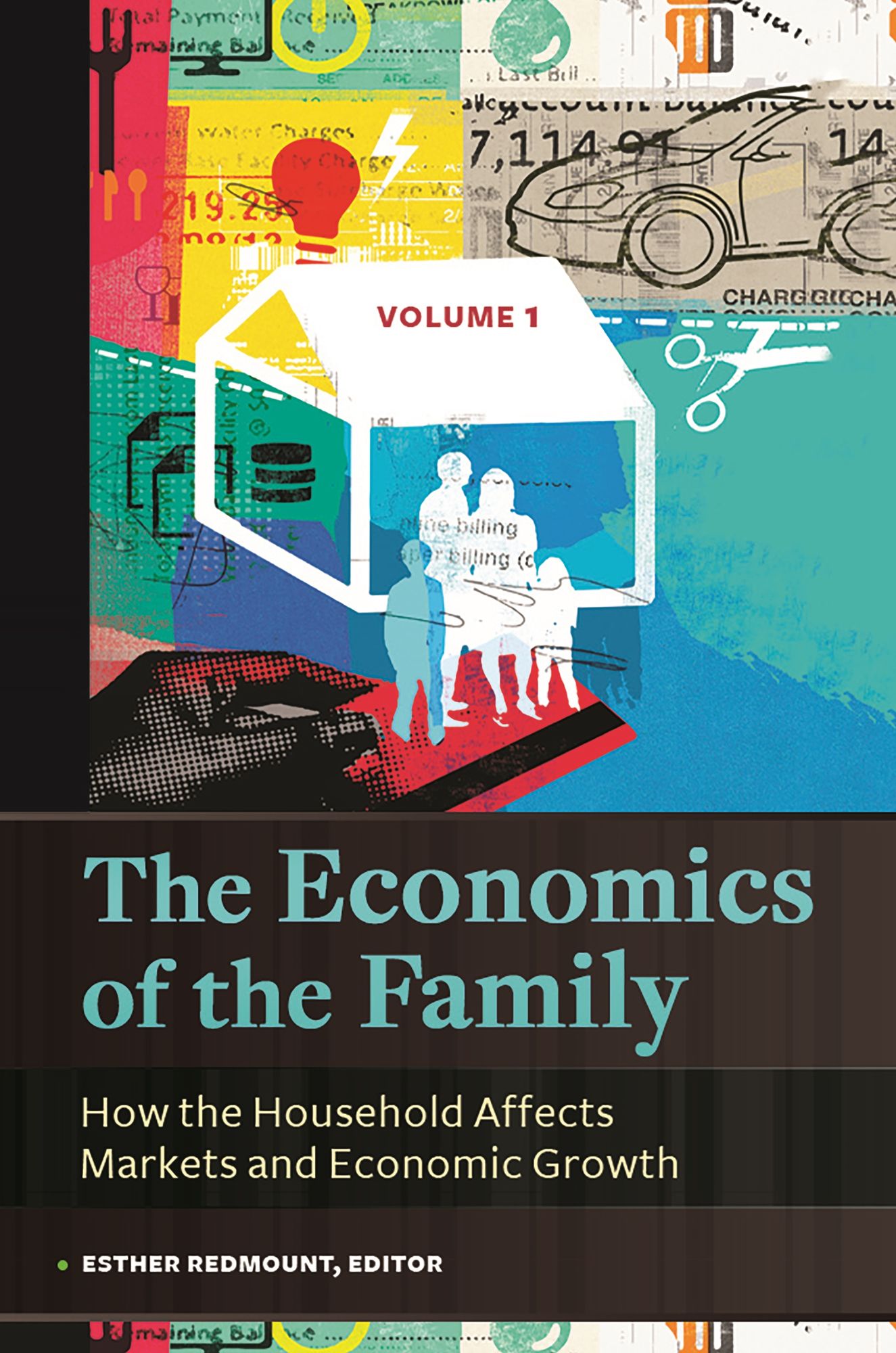 The Economics of the Family : How the Household Affects Markets and Economic Growth