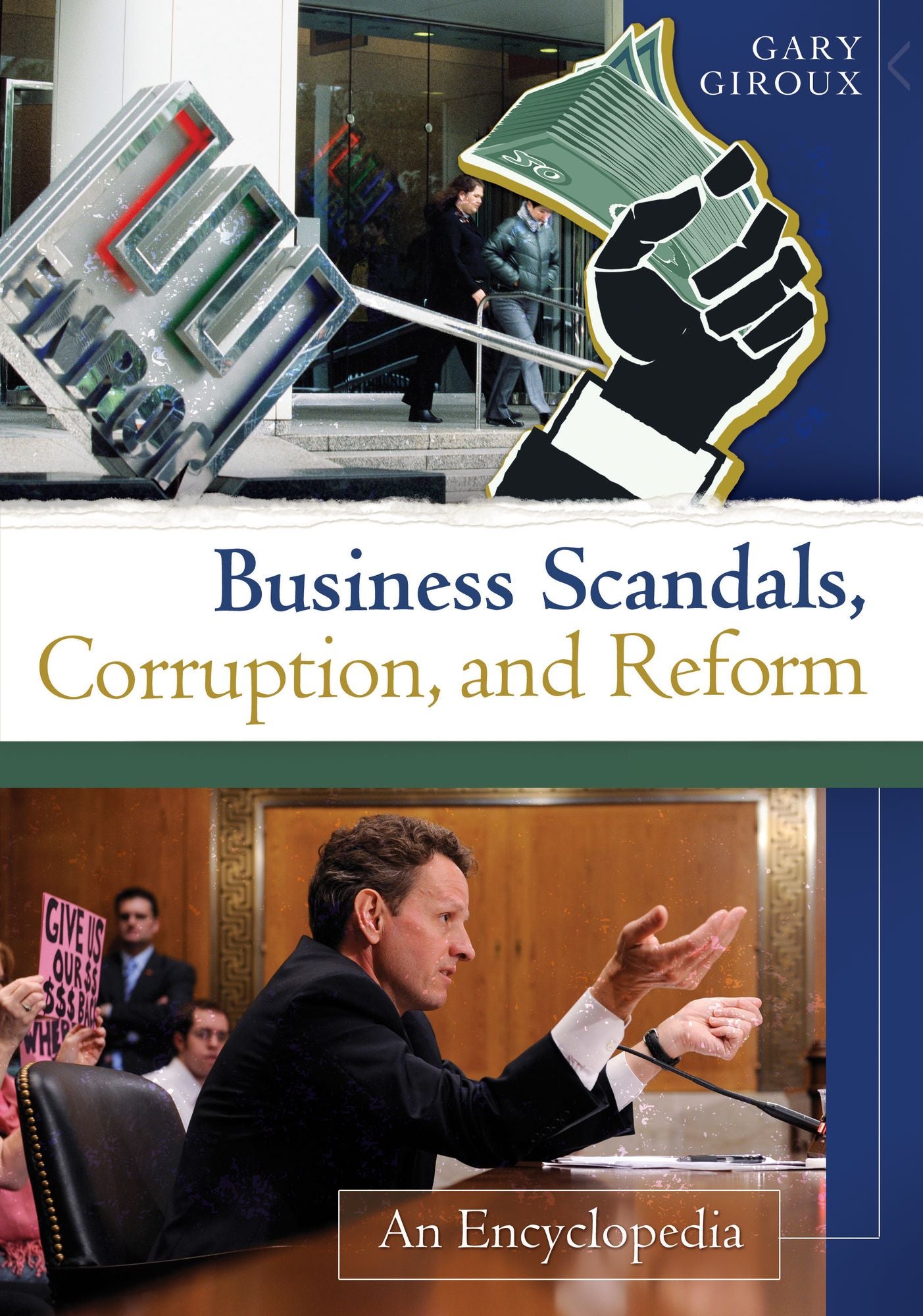 Business Scandals, Corruption, and Reform: An Encyclopedia [2 volumes]: An Encyclopedia