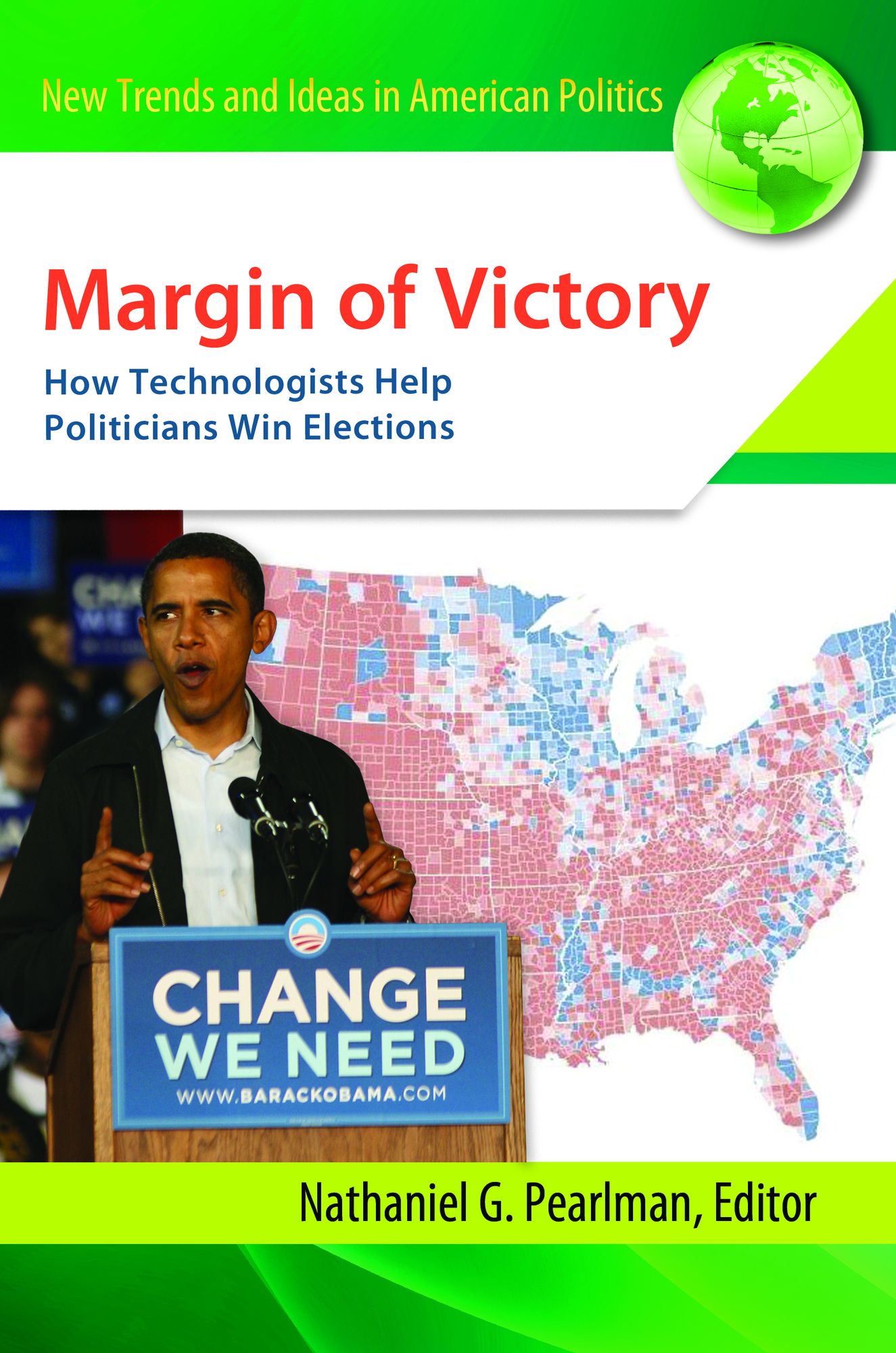 Margin of Victory: How Technologists Help Politicians Win Elections: How Technologists Help Politicians Win Elections