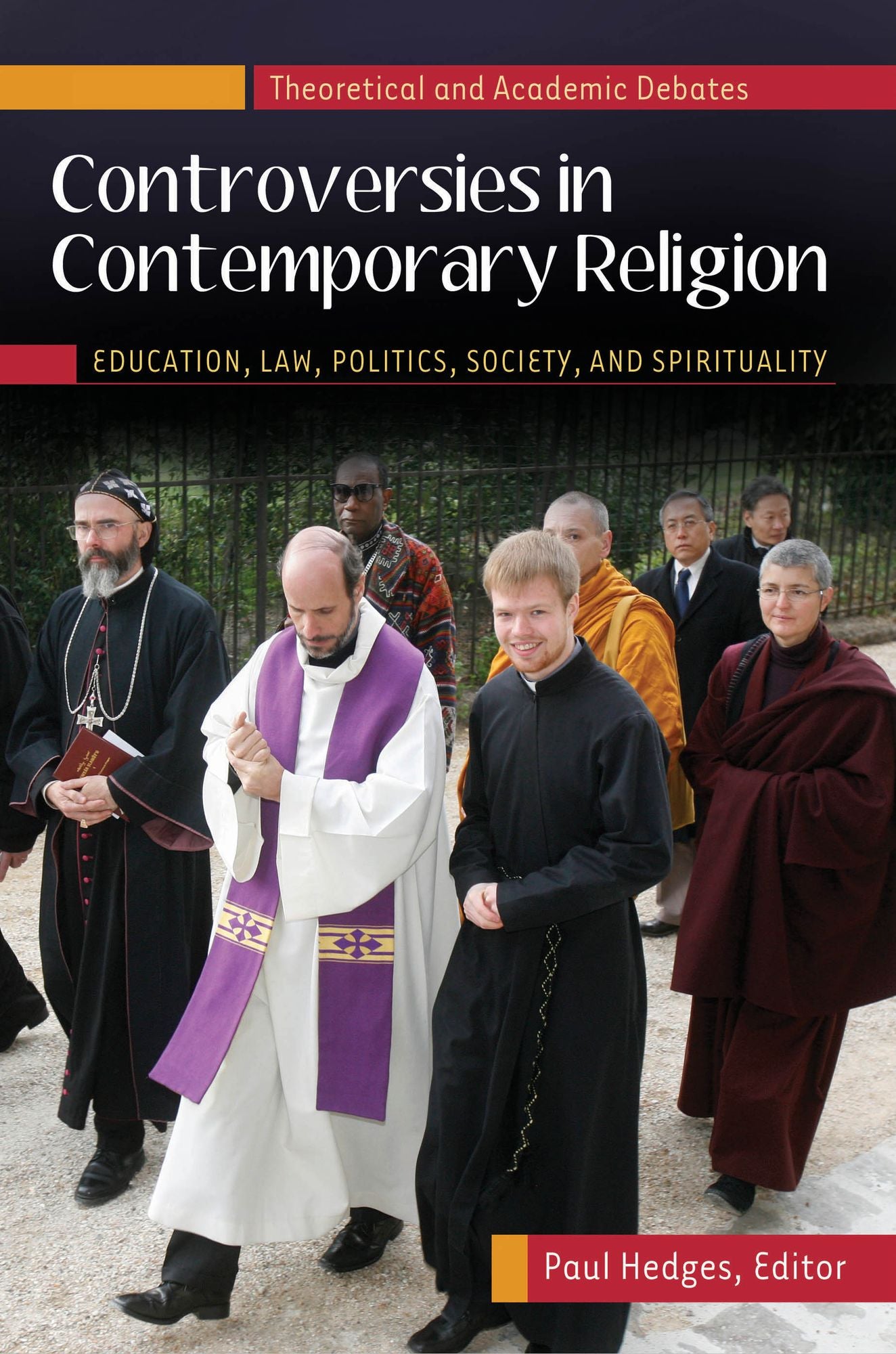 Controversies in Contemporary Religion: Education, Law, Politics, Society, and Spirituality [3 volumes]