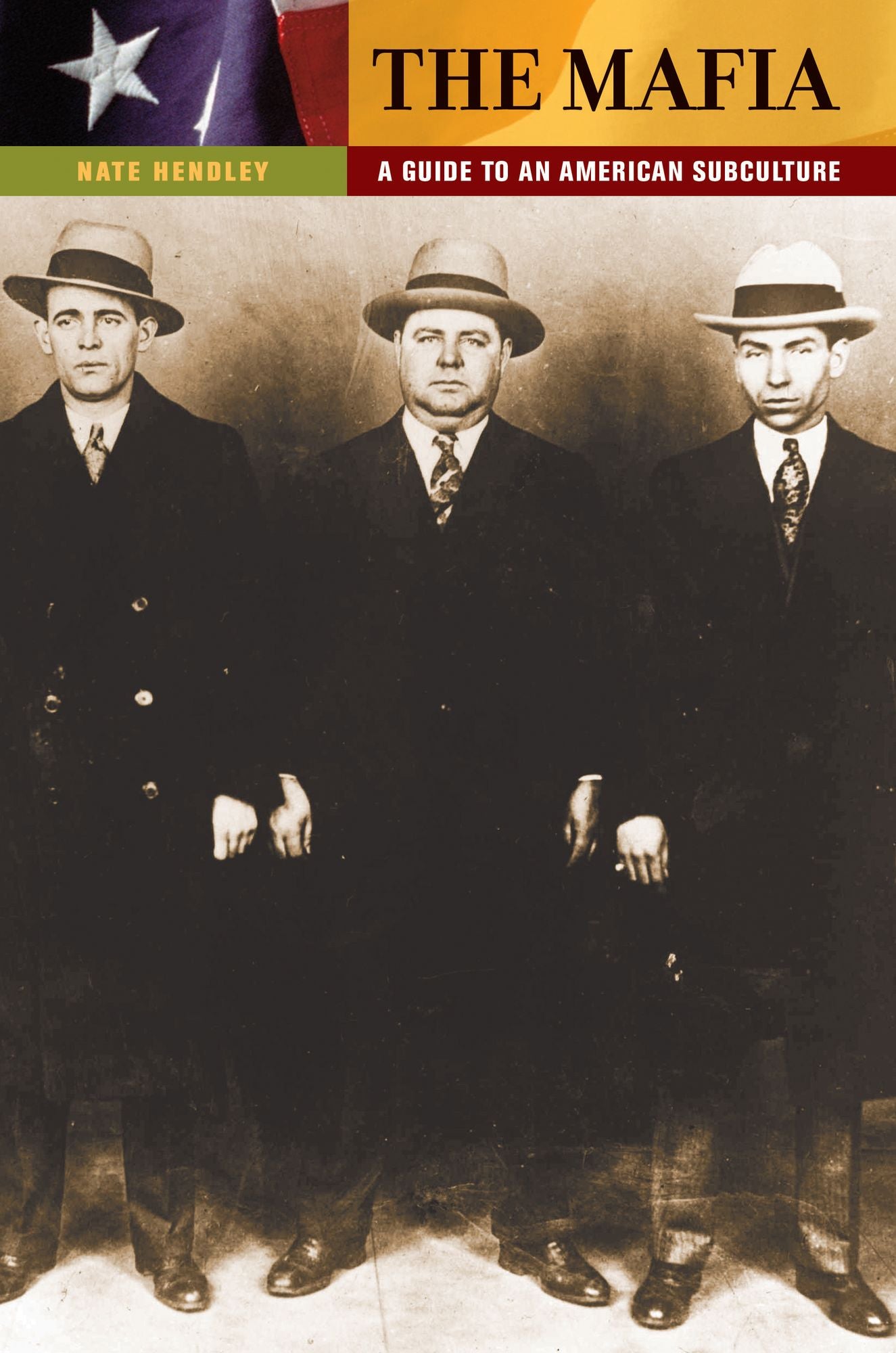 The Mafia: A Guide to an American Subculture: A Guide to an American Subculture