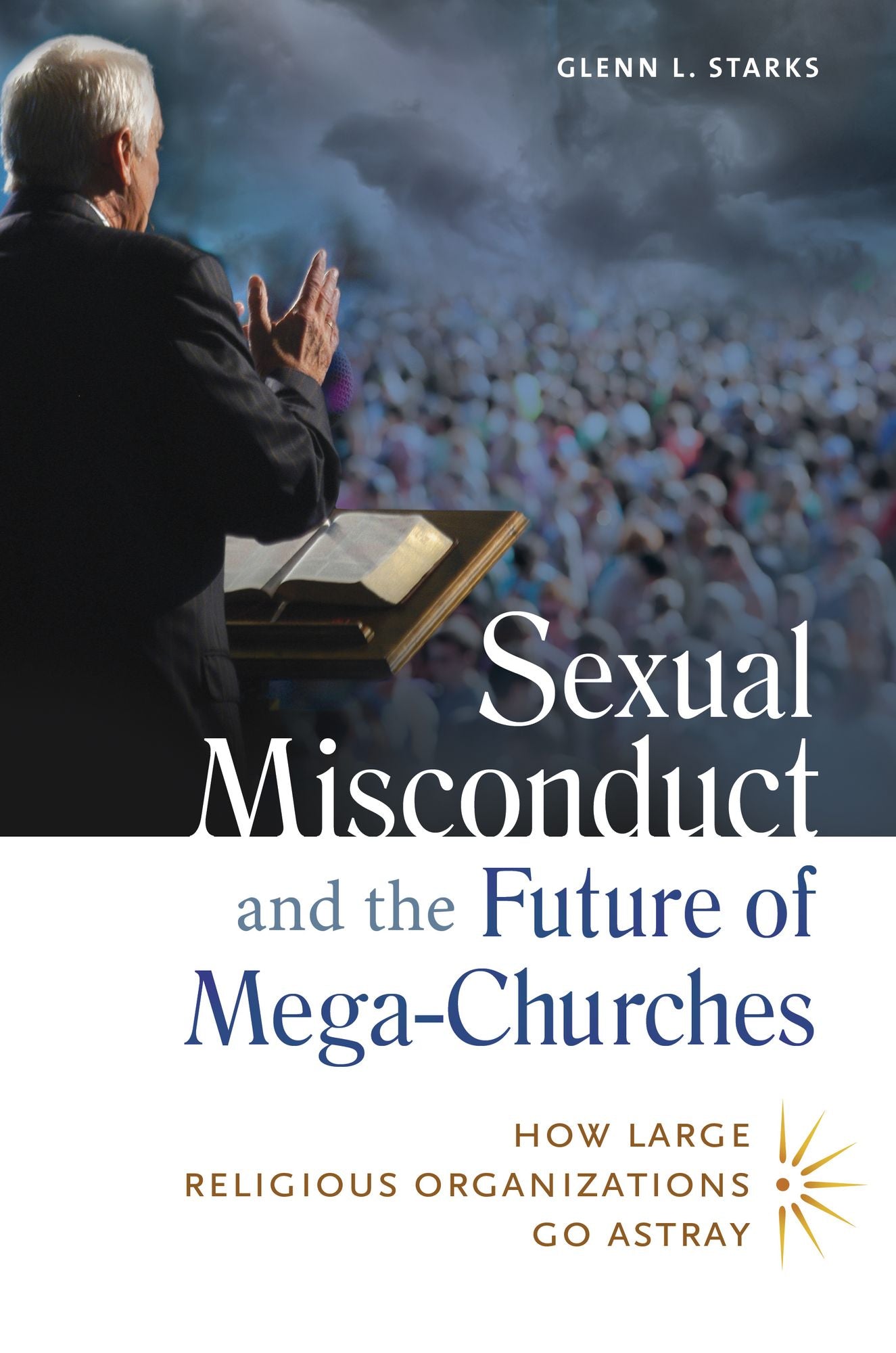 Sexual Misconduct and the Future of Mega-Churches: How Large Religious Organizations Go Astray