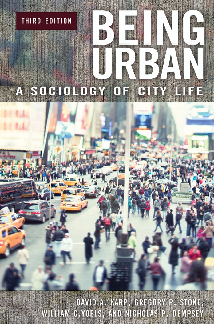 Being Urban: A Sociology of City Life, 3rd Edition: A Sociology of City Life