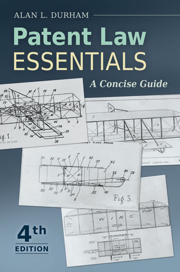 Patent Law Essentials: A Concise Guide, 4th Edition: A Concise Guide