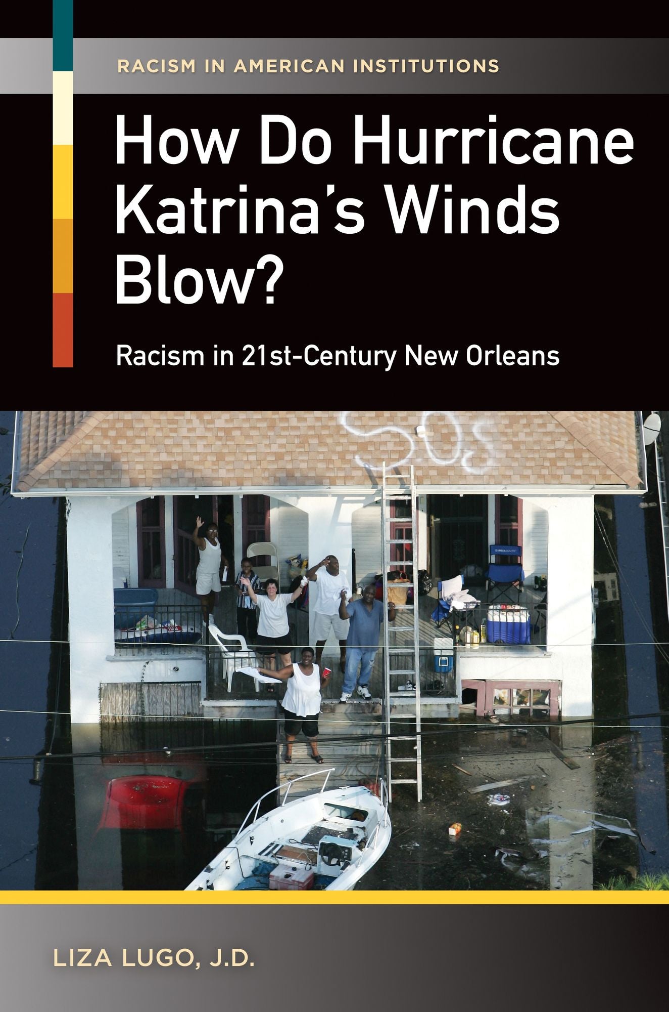How Do Hurricane Katrina's Winds Blow? Racism in 21st-Century New Orleans: Racism in 21st-Century New Orleans