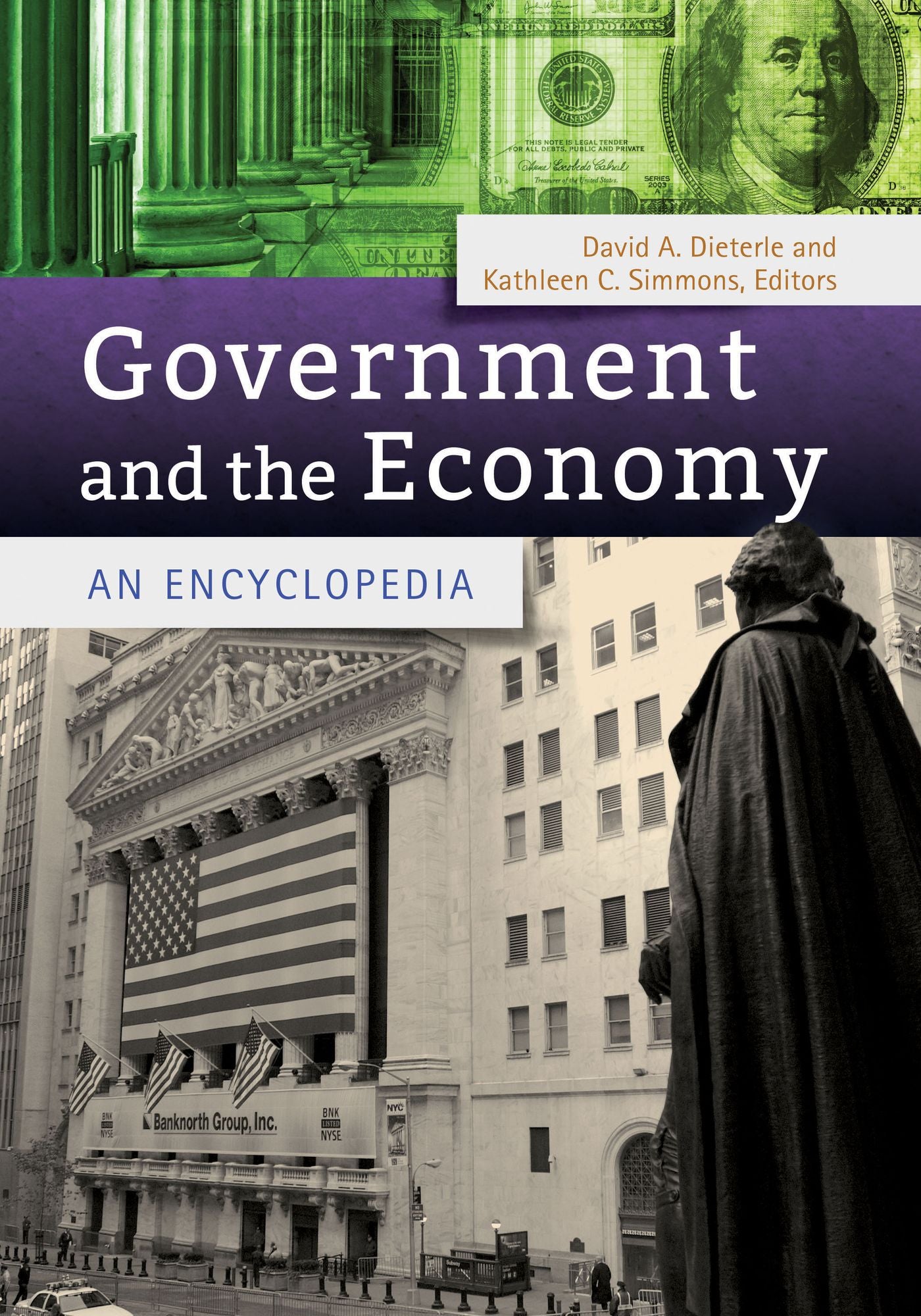 Government and the Economy: An Encyclopedia: An Encyclopedia