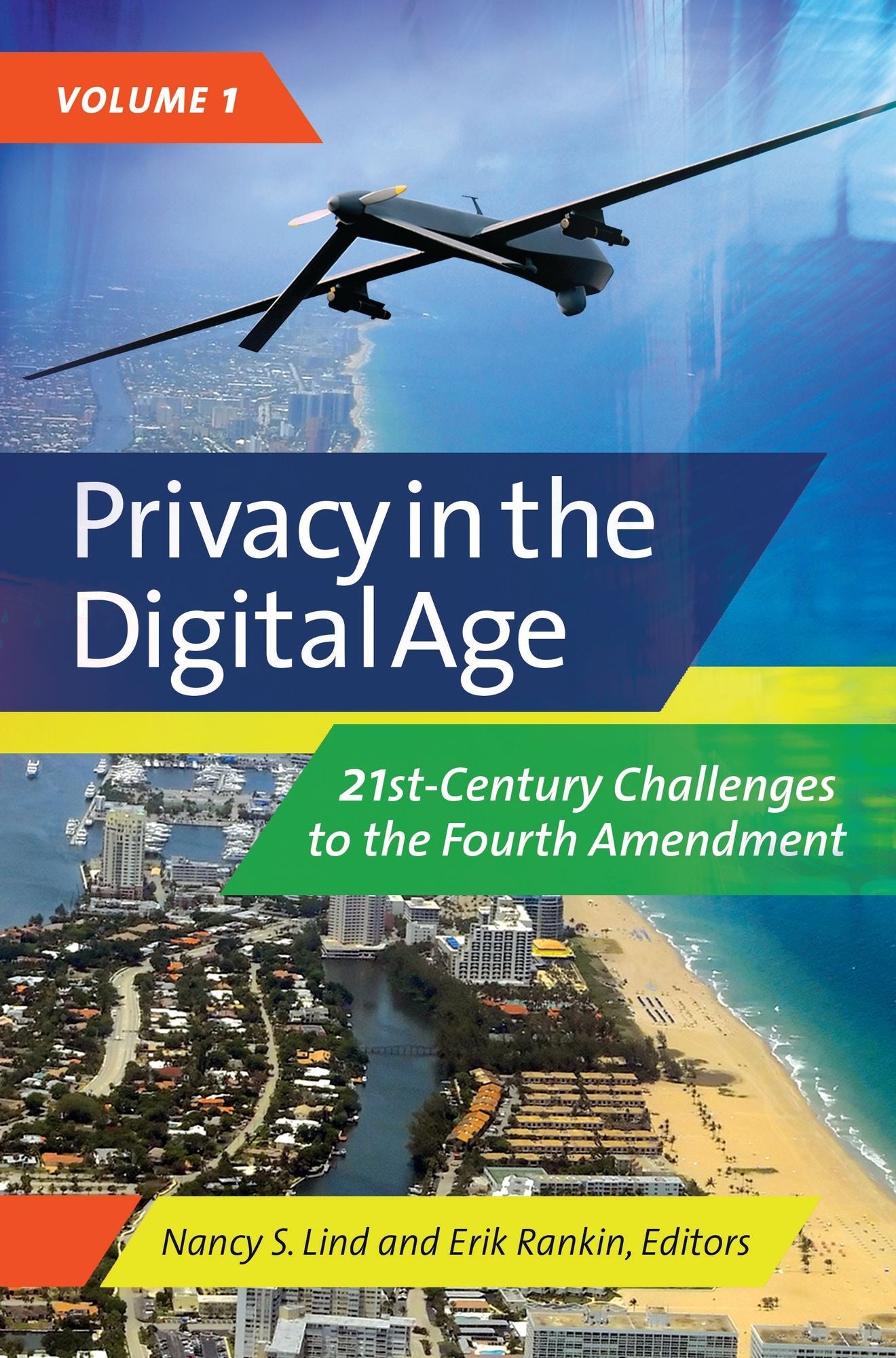 Privacy in the Digital Age [2 Volumes]: 21st-Century Challenges to the Fourth Amendment