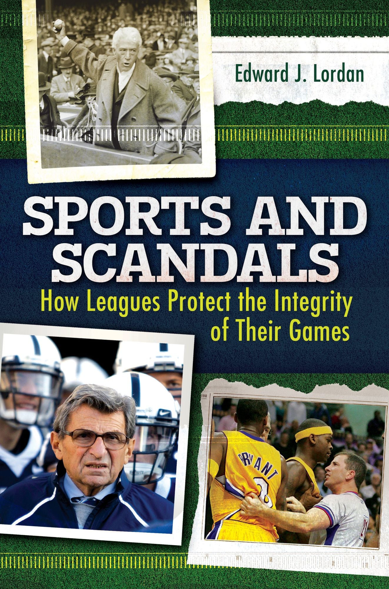 Sports and Scandals: How Leagues Protect the Integrity of their Games: How Leagues Protect the Integrity of Their Games
