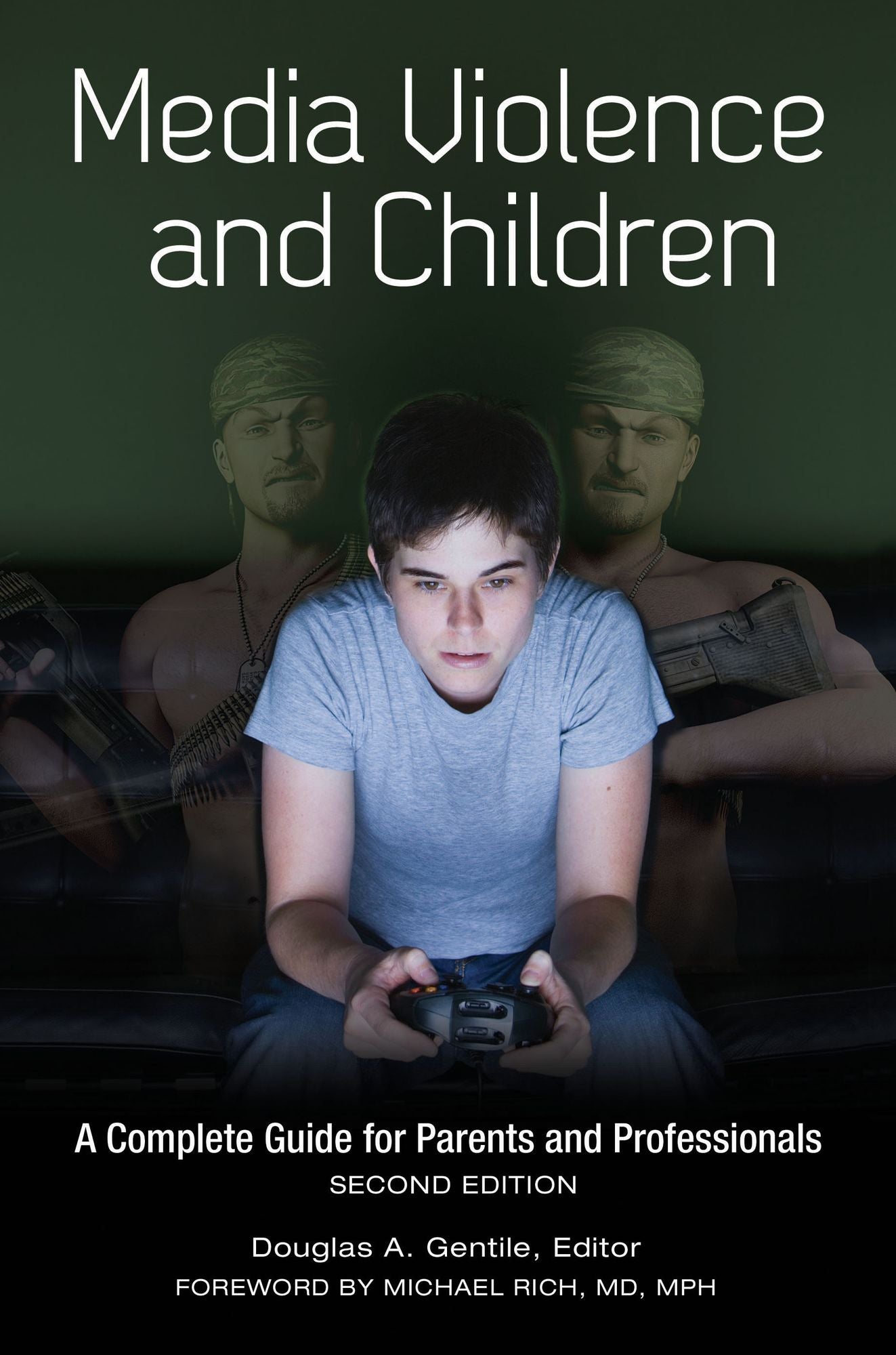 Media Violence and Children: A Complete Guide for Parents and Professionals, 2nd Edition: A Complete Guide for Parents and Professionals