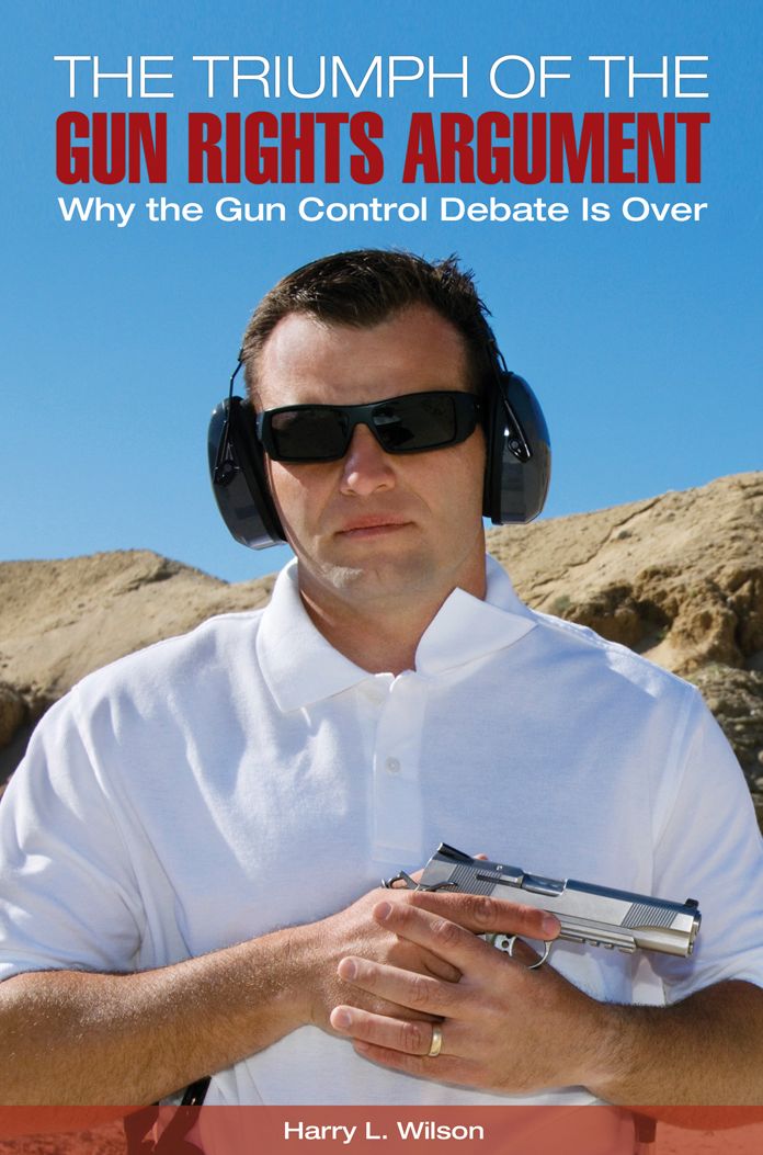 The Triumph of the Gun-Rights Argument: Why the Gun Control Debate Is Over