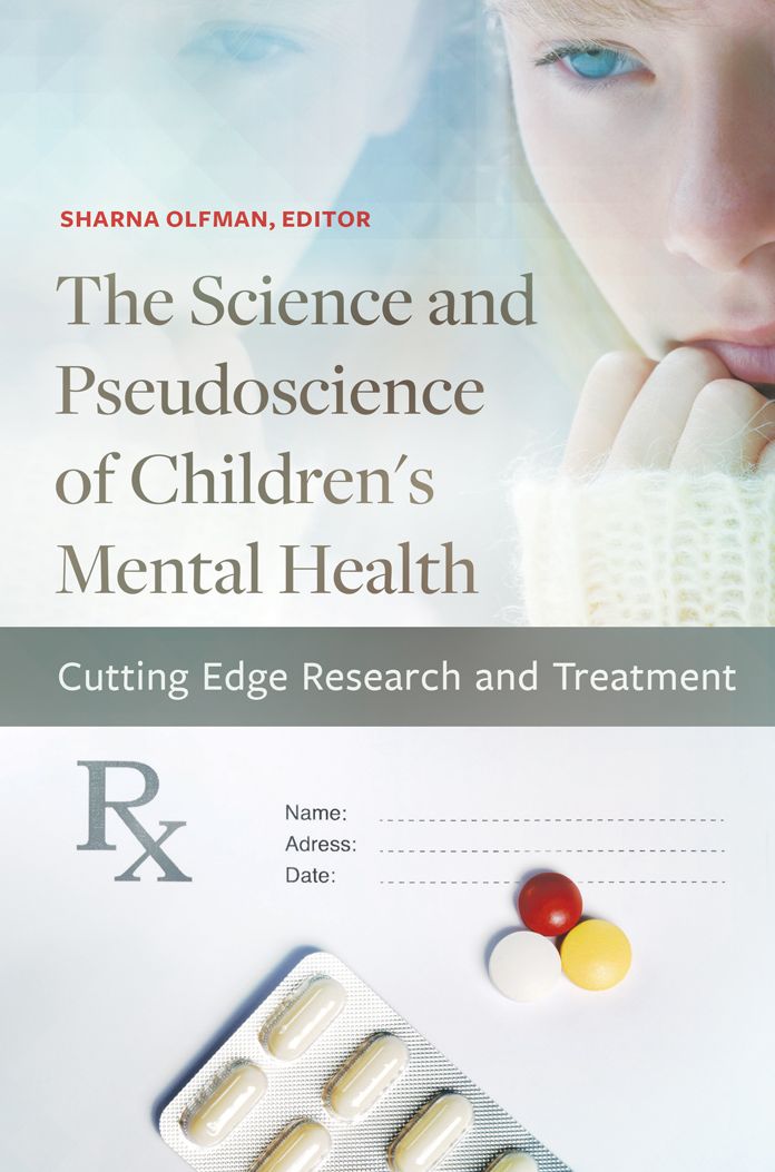 The Science and Pseudoscience of Children's Mental Health: Cutting Edge Research and Treatment: Cutting Edge Research and Treatment