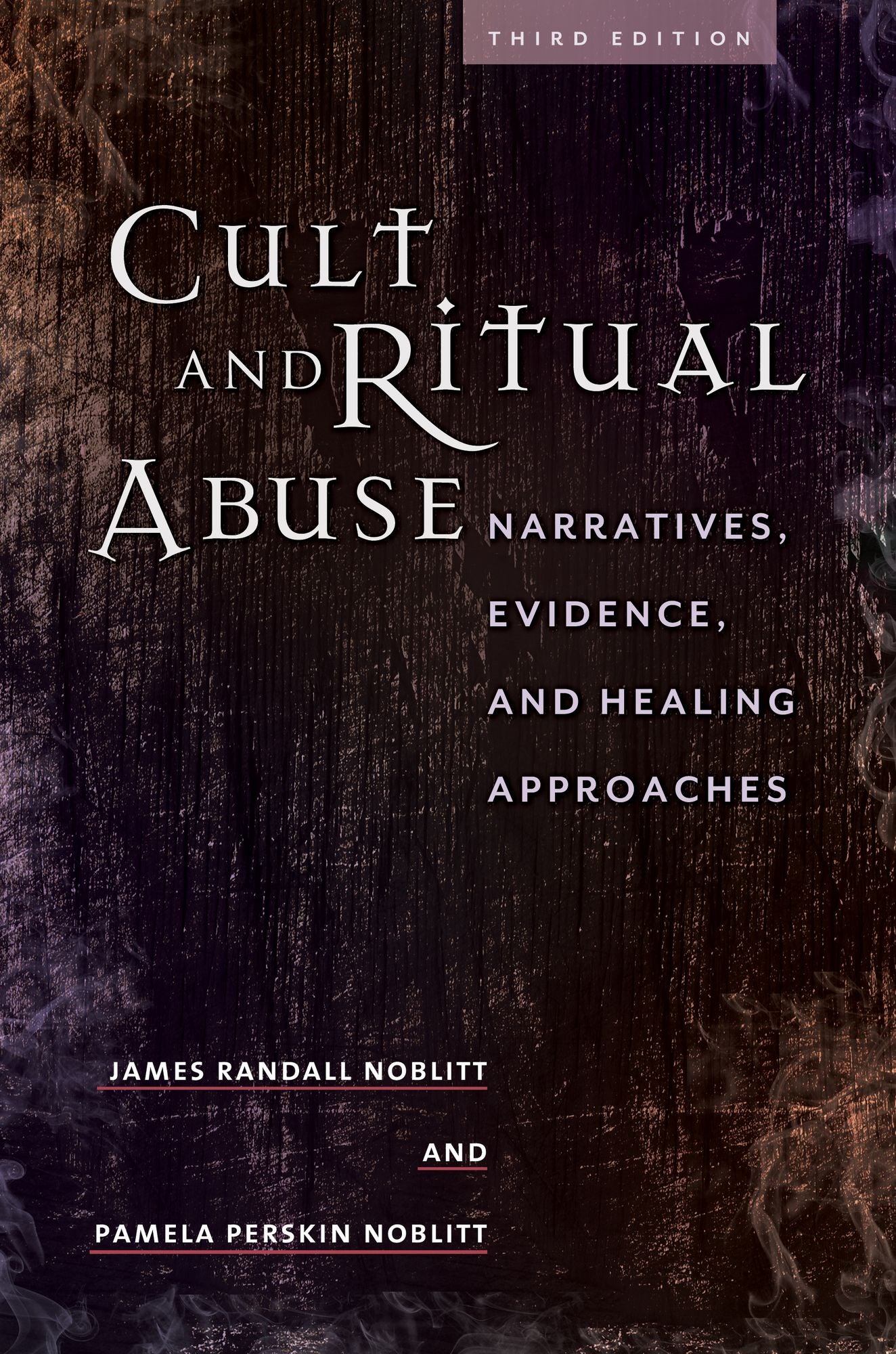 Cult and Ritual Abuse: Narratives, Evidence, and Healing Approaches, 3rd Edition
