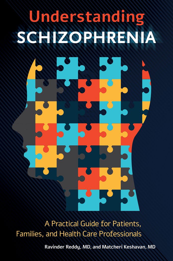 Understanding Schizophrenia: A Practical Guide for Patients, Families, and Health Care Professionals: A Practical Guide for Patients, Families, and Health Care Professionals
