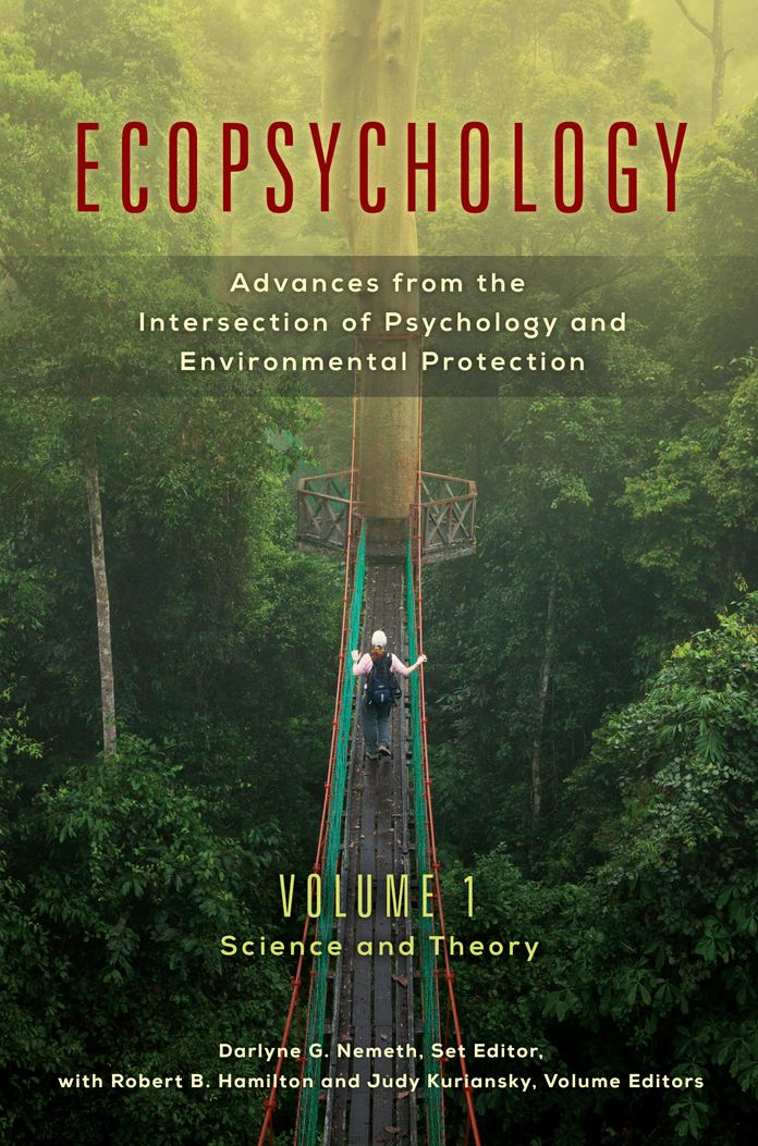 Ecopsychology: Advances from the Intersection of Psychology and Environmental Protection [2 volumes]: Advances from the Intersection of Psychology and Environmental Protection