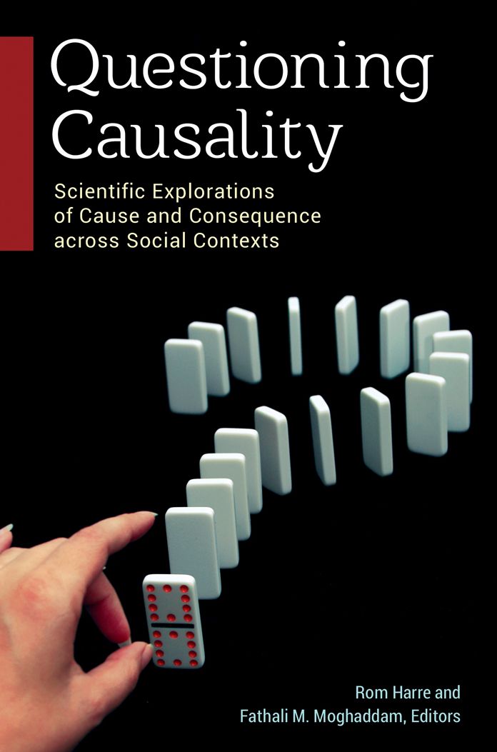 Questioning Causality: Scientific Explorations of Cause and Consequence Across Social Contexts