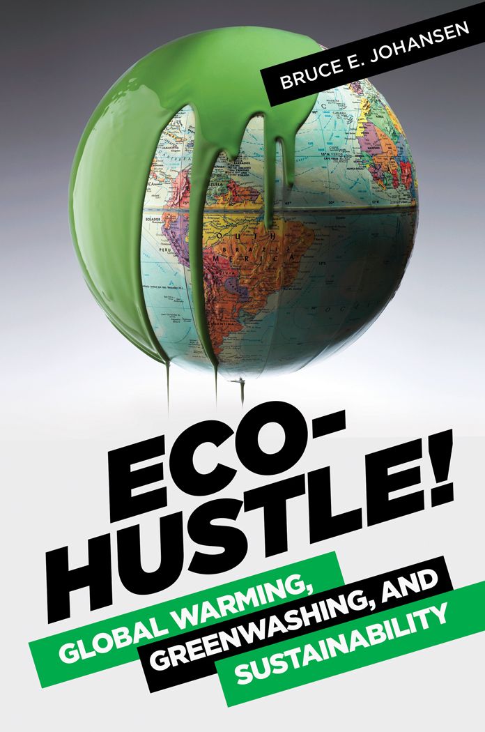 Eco-Hustle! Global Warming, Greenwashing, and Sustainability: Global Warming, Greenwashing, and Sustainability