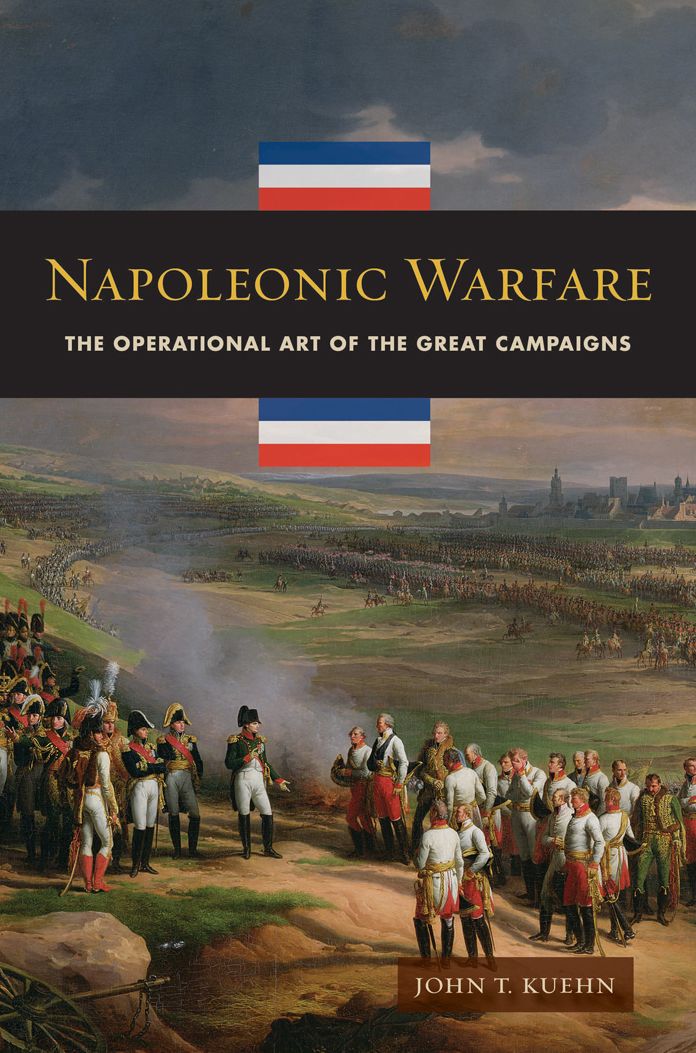 Napoleonic Warfare: The Operational Art of the Great Campaigns: The Operational Art of the Great Campaigns