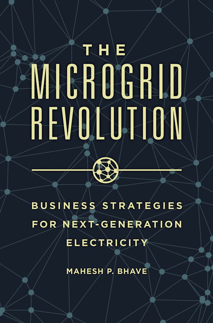 The Microgrid Revolution: Business Strategies for Next-Generation Electricity