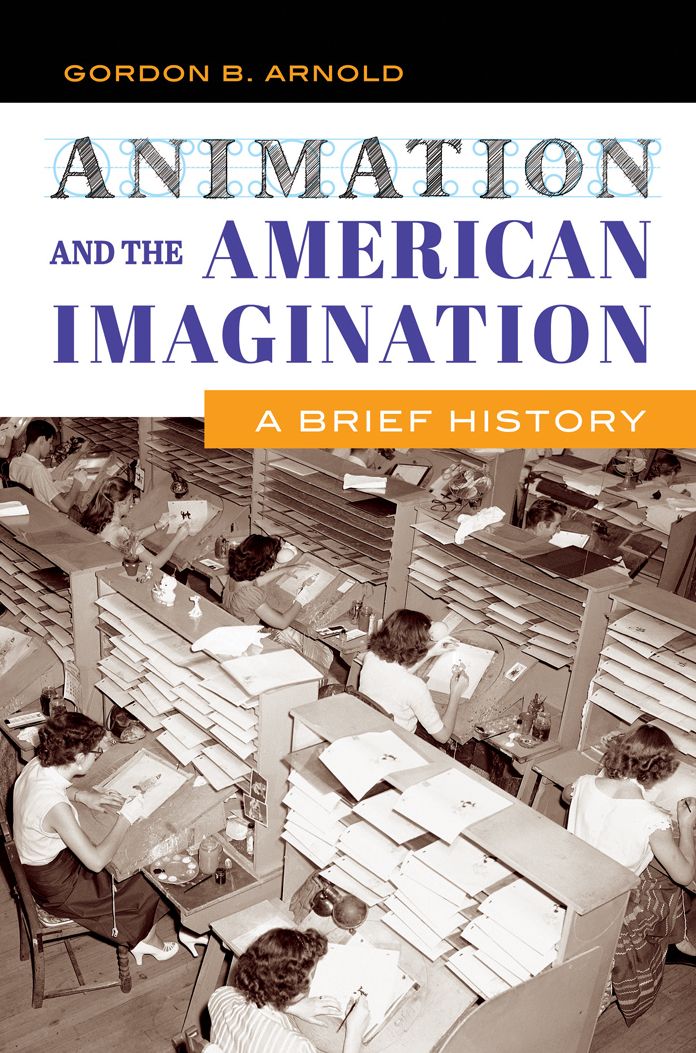 Animation and the American Imagination: A Brief History