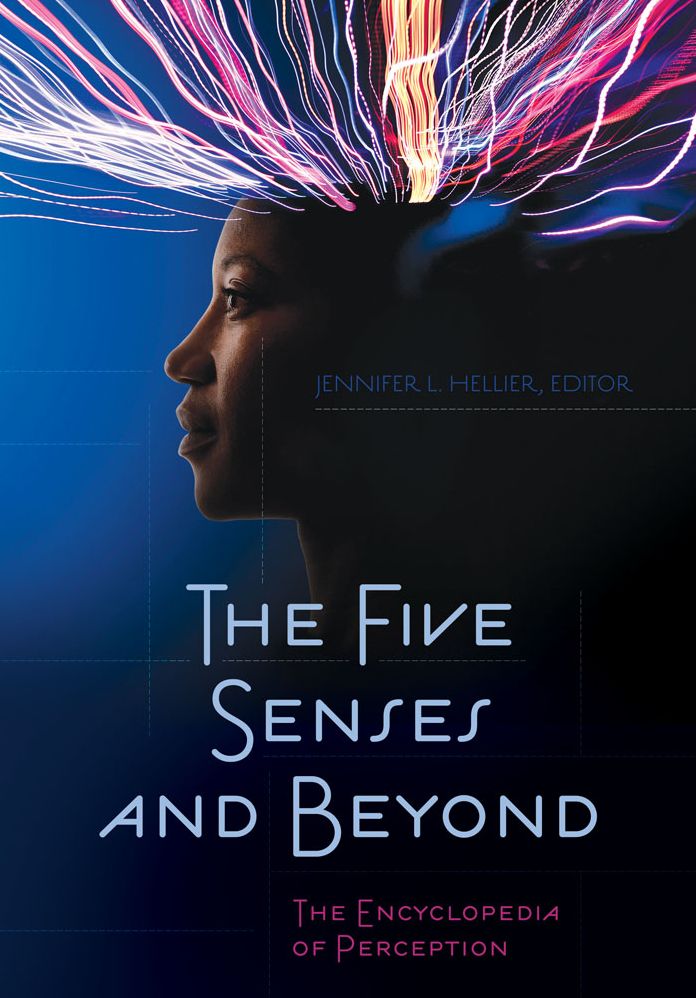 The Five Senses and Beyond: The Encyclopedia of Perception: The Encyclopedia of Perception