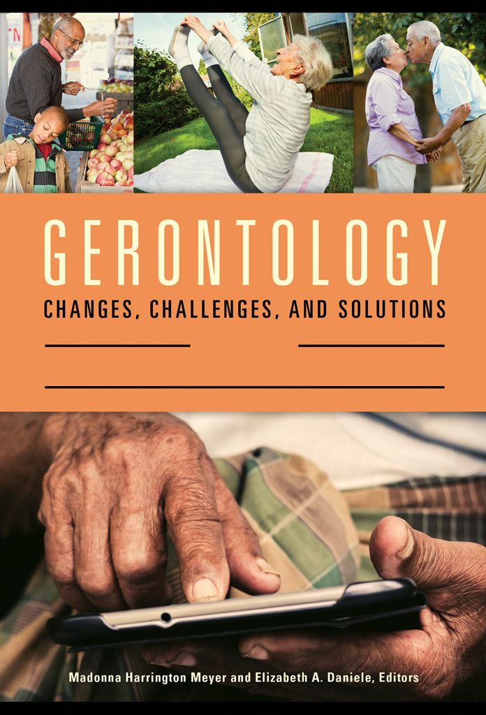 Gerontology: Changes, Challenges, and Solutions [2 volumes]: Changes, Challenges, and Solutions