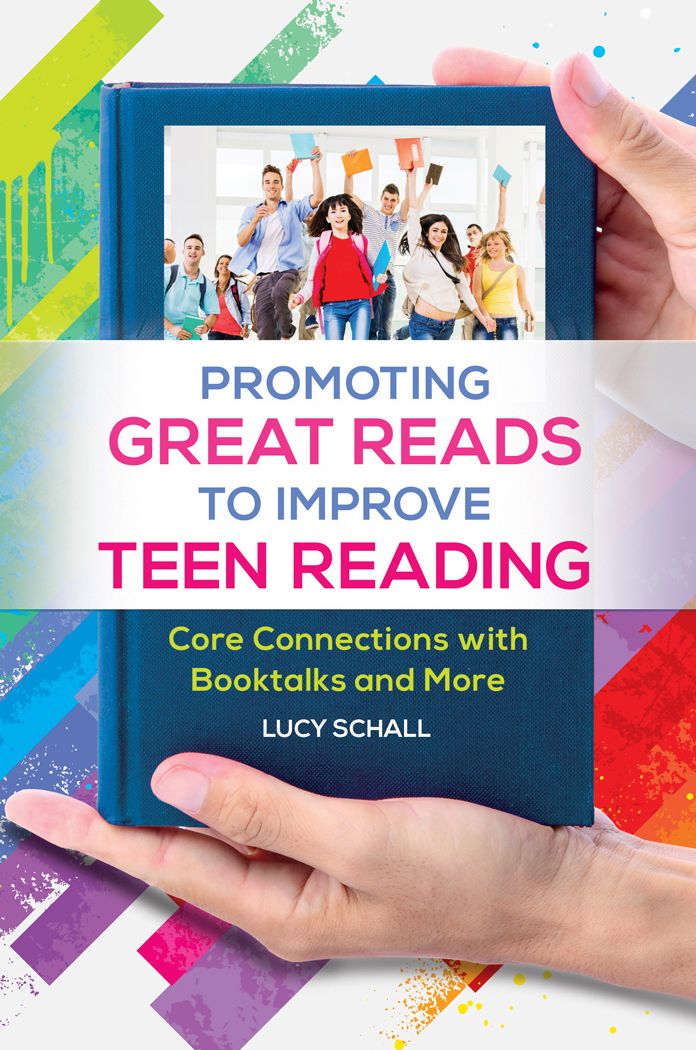 Promoting Great Reads to Improve Teen Reading: Core Connections with Booktalks and More