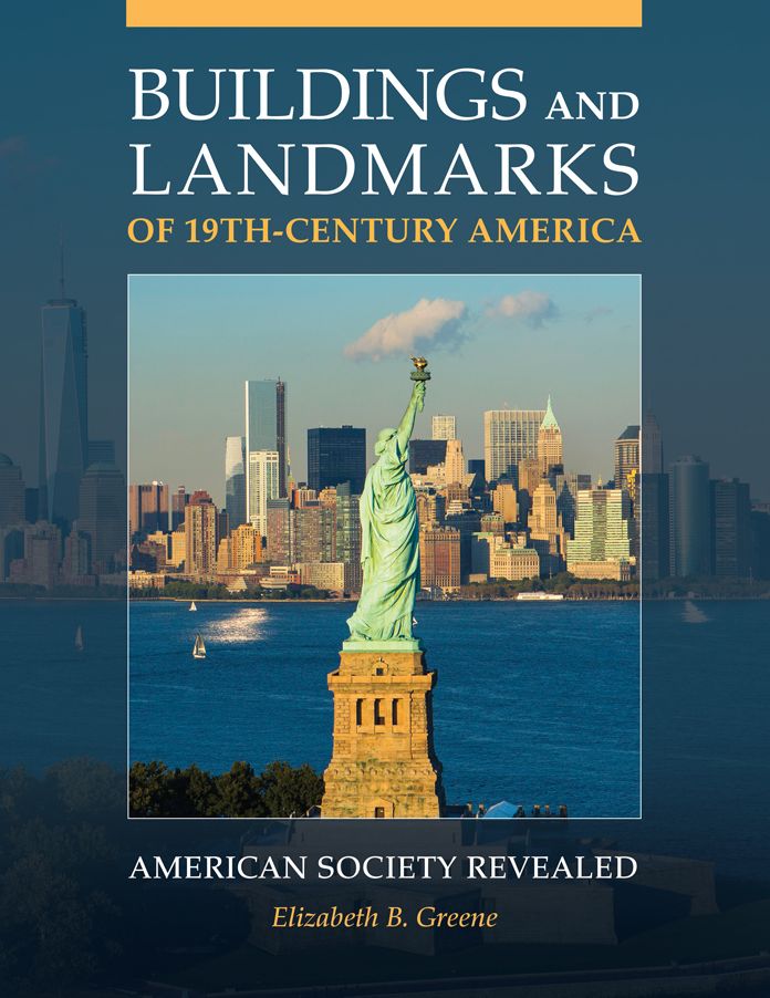 Buildings and Landmarks of 19th-Century America: American Society Revealed